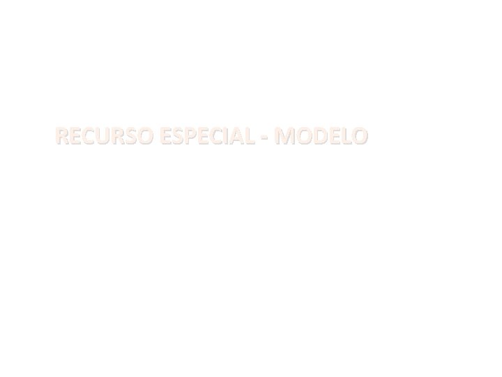 RECURSO ESPECIAL - MODELO 