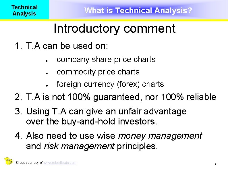Technical Analysis What is Technical Analysis? Introductory comment 1. T. A can be used
