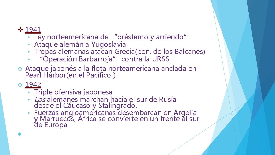  1941 • Ley norteamericana de “préstamo y arriendo” • Ataque alemán a Yugoslavia