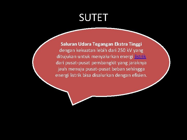 SUTET Saluran Udara Tegangan Ekstra Tinggi dengan kekuatan lebih dari 250 k. V yang