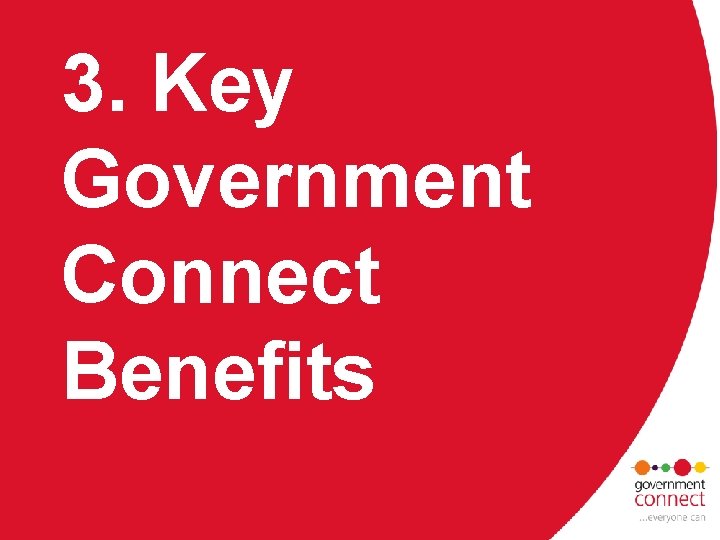 3. Key Government Connect Benefits 