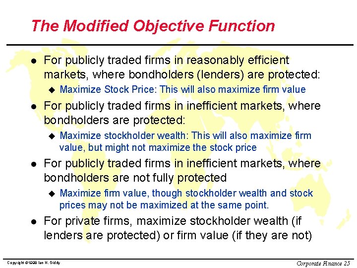 The Modified Objective Function l For publicly traded firms in reasonably efficient markets, where