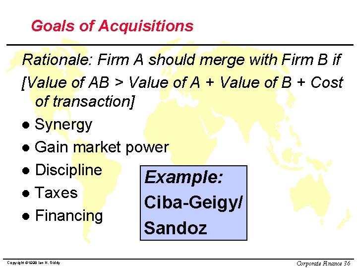 Goals of Acquisitions Rationale: Firm A should merge with Firm B if [Value of