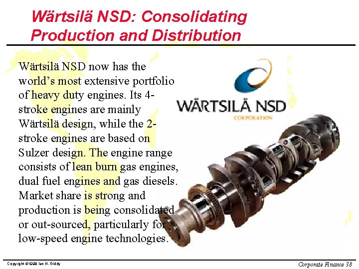 Wärtsilä NSD: Consolidating Production and Distribution Wärtsilä NSD now has the world’s most extensive