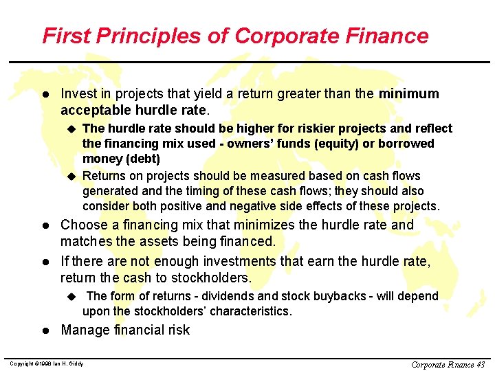 First Principles of Corporate Finance l Invest in projects that yield a return greater