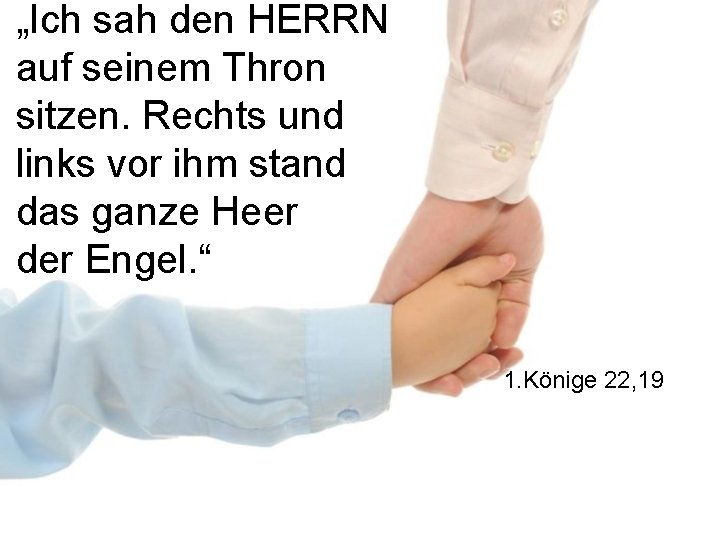 „Ich sah den HERRN auf seinem Thron sitzen. Rechts und links vor ihm stand