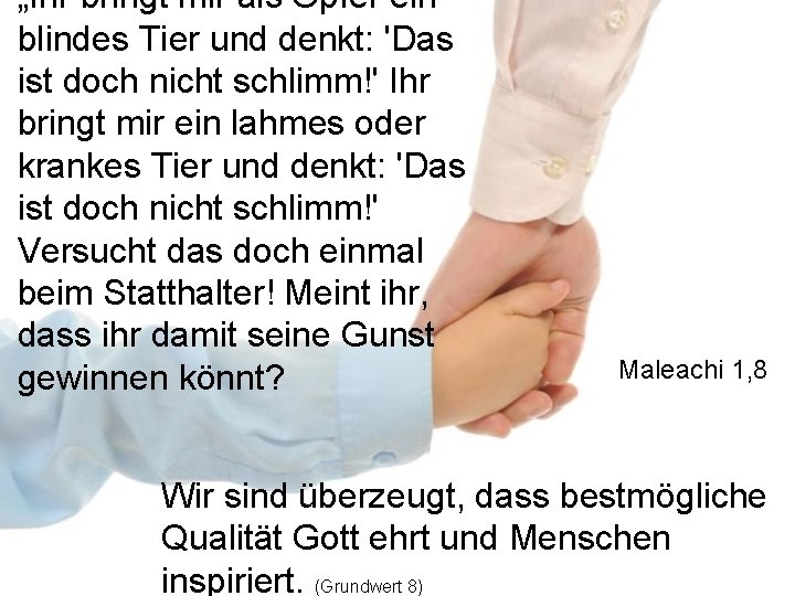 „Ihr bringt mir als Opfer ein blindes Tier und denkt: 'Das ist doch nicht