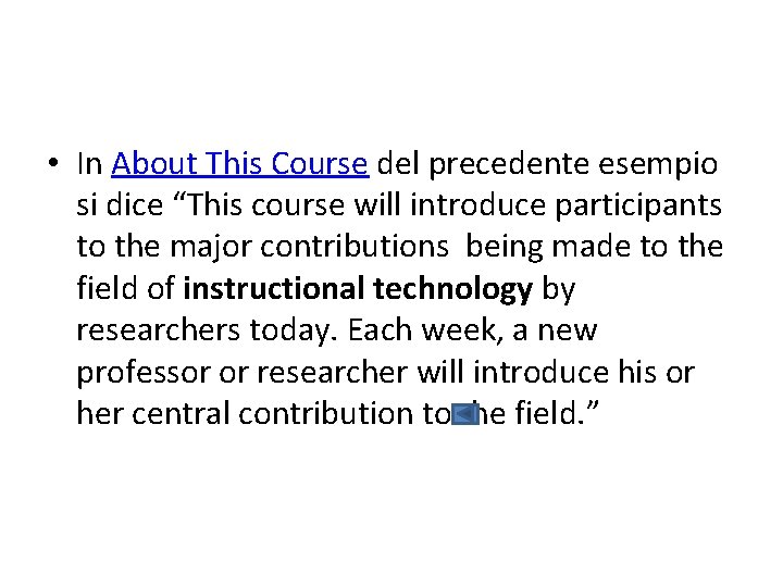  • In About This Course del precedente esempio si dice “This course will