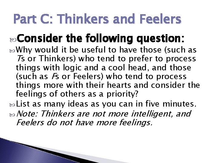 Part C: Thinkers and Feelers Consider Why the following question: would it be useful