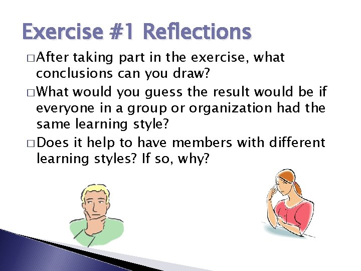 Exercise #1 Reflections � After taking part in the exercise, what conclusions can you