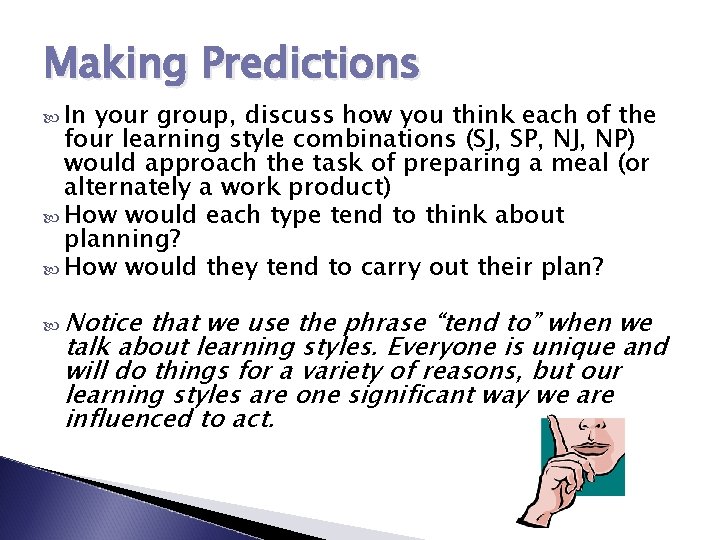 Making Predictions In your group, discuss how you think each of the four learning