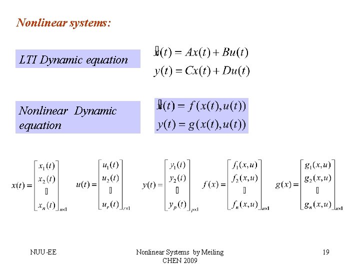 Nonlinear systems: LTI Dynamic equation Nonlinear Dynamic equation NUU-EE Nonlinear Systems by Meiling CHEN