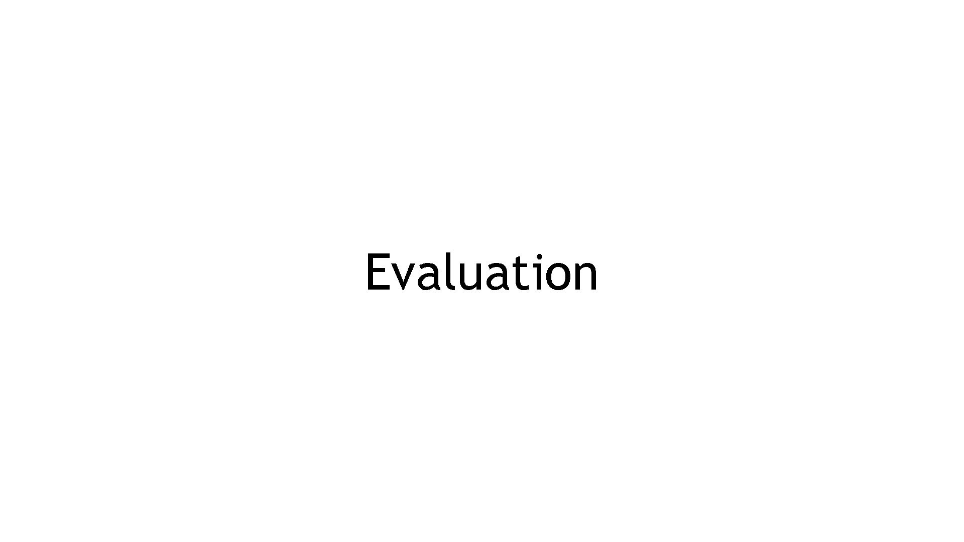 Evaluation 
