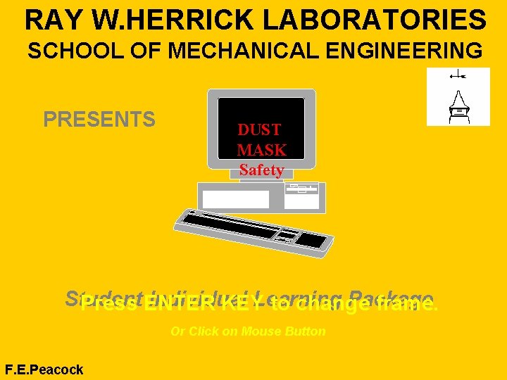 RAY W. HERRICK LABORATORIES SCHOOL OF MECHANICAL ENGINEERING PRESENTS DUST MASK Safety Student Individual