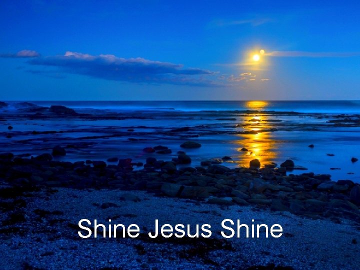 Shine Jesus Shine 