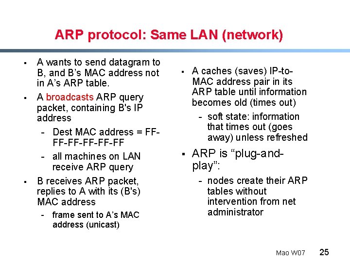 ARP protocol: Same LAN (network) § § § A wants to send datagram to