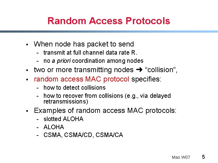 Random Access Protocols § When node has packet to send - transmit at full