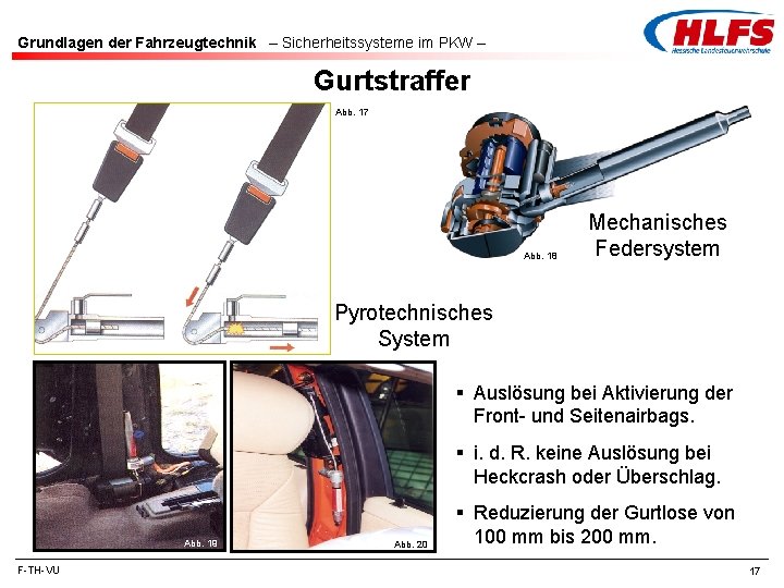 Grundlagen der Fahrzeugtechnik – Sicherheitssysteme im PKW – Gurtstraffer Abb. 17 Abb. 18 Mechanisches