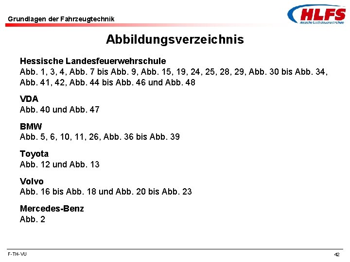 Grundlagen der Fahrzeugtechnik Abbildungsverzeichnis Hessische Landesfeuerwehrschule Abb. 1, 3, 4, Abb. 7 bis Abb.