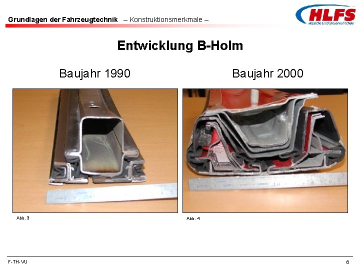 Grundlagen der Fahrzeugtechnik – Konstruktionsmerkmale – Entwicklung B-Holm Baujahr 1990 Abb. 3 F-TH-VU Baujahr