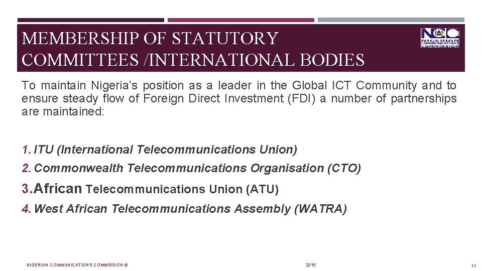MEMBERSHIP OF STATUTORY COMMITTEES /INTERNATIONAL BODIES To maintain Nigeria’s position as a leader in