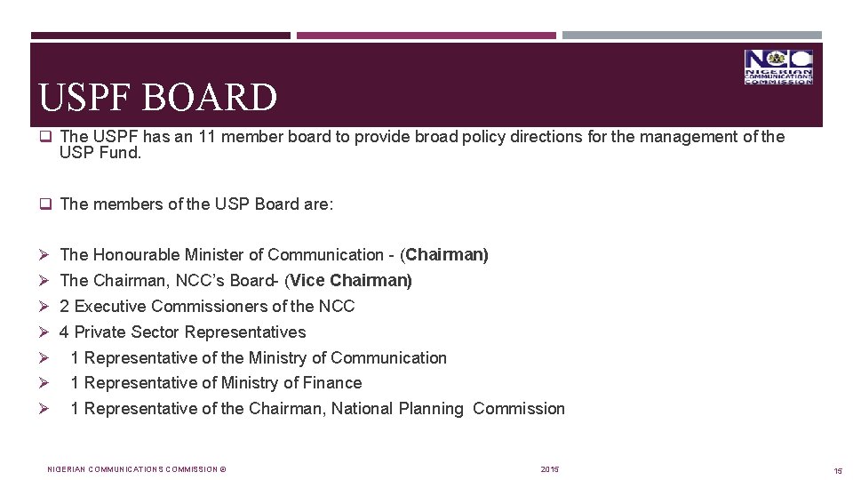 USPF BOARD q The USPF has an 11 member board to provide broad policy