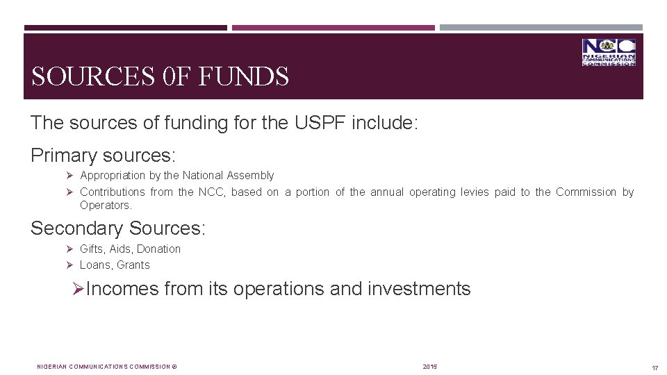 SOURCES 0 F FUNDS The sources of funding for the USPF include: Primary sources: