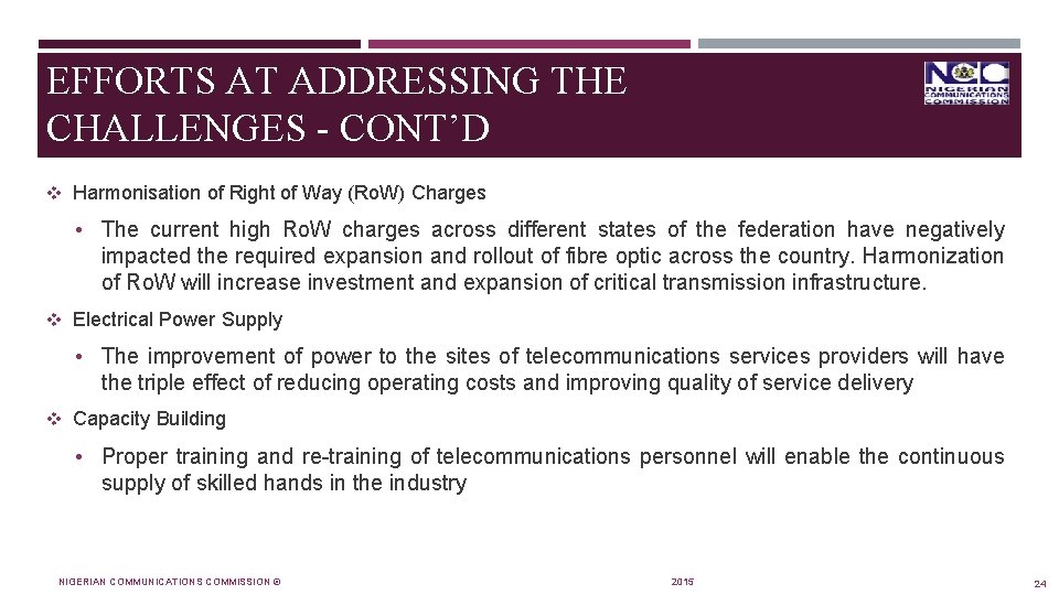 EFFORTS AT ADDRESSING THE CHALLENGES - CONT’D v Harmonisation of Right of Way (Ro.