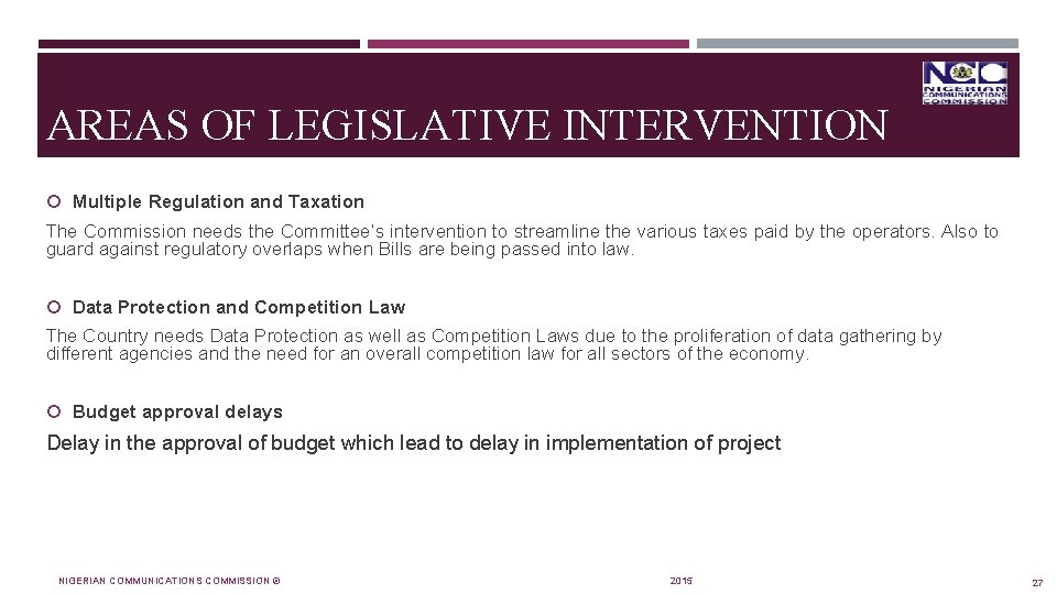 AREAS OF LEGISLATIVE INTERVENTION Multiple Regulation and Taxation The Commission needs the Committee’s intervention
