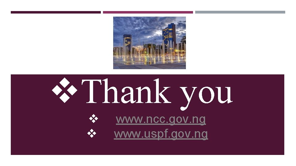 v. Thank you v v www. ncc. gov. ng www. uspf. gov. ng 