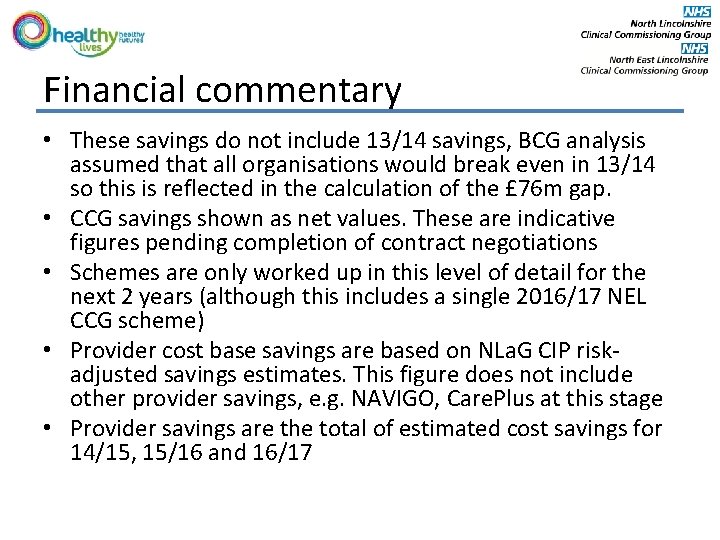 Financial commentary • These savings do not include 13/14 savings, BCG analysis assumed that