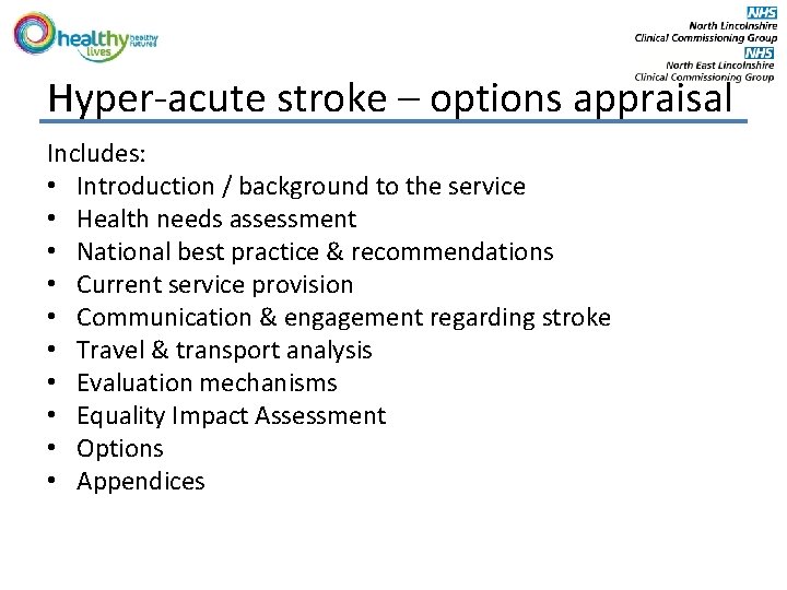 Hyper-acute stroke – options appraisal Includes: • Introduction / background to the service •