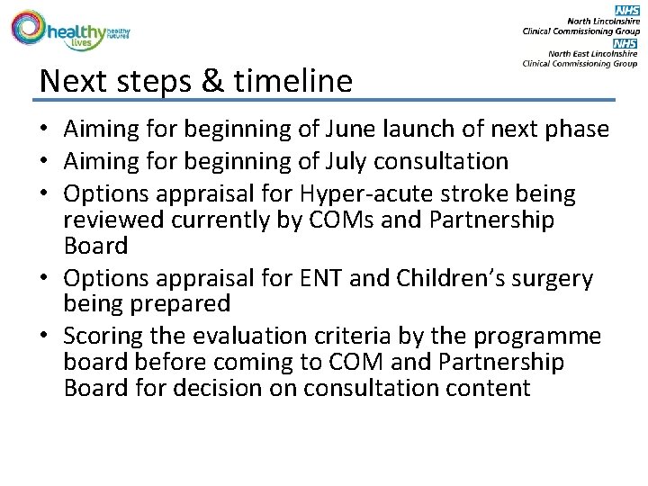 Next steps & timeline • Aiming for beginning of June launch of next phase