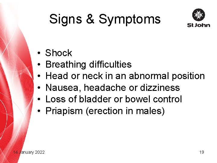 Signs & Symptoms • • • 14 January 2022 Shock Breathing difficulties Head or