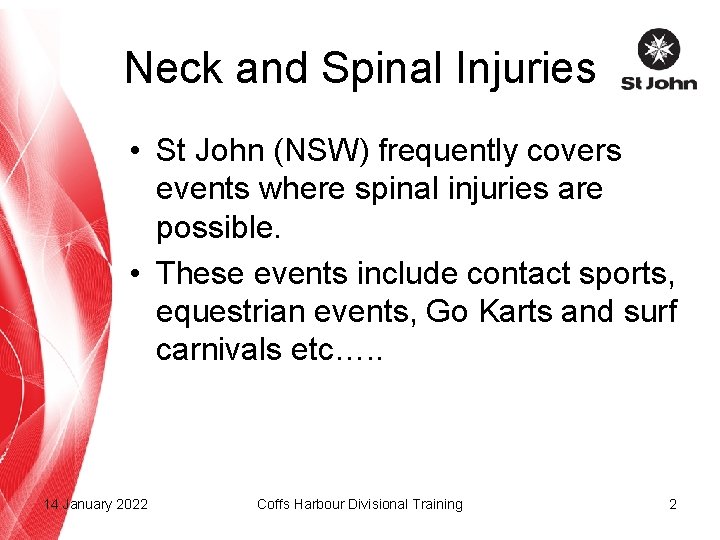 Neck and Spinal Injuries • St John (NSW) frequently covers events where spinal injuries