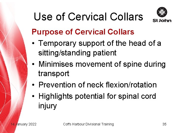 Use of Cervical Collars Purpose of Cervical Collars • Temporary support of the head