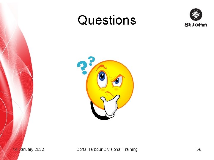 Questions 14 January 2022 Coffs Harbour Divisional Training 56 