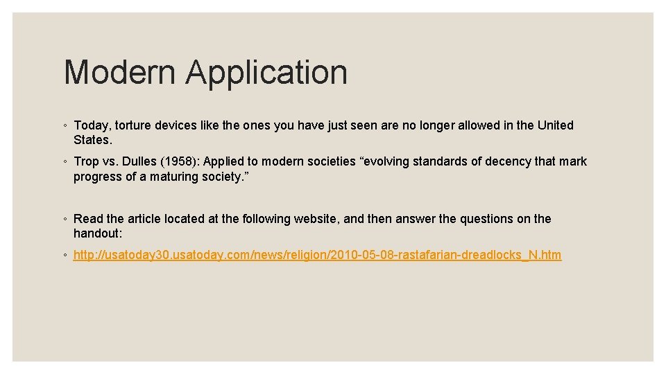 Modern Application ◦ Today, torture devices like the ones you have just seen are