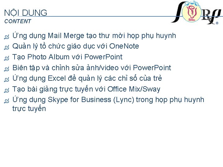 NỘI DUNG CONTENT Ứng dụng Mail Merge tạo thư mời họp phụ huynh Quản