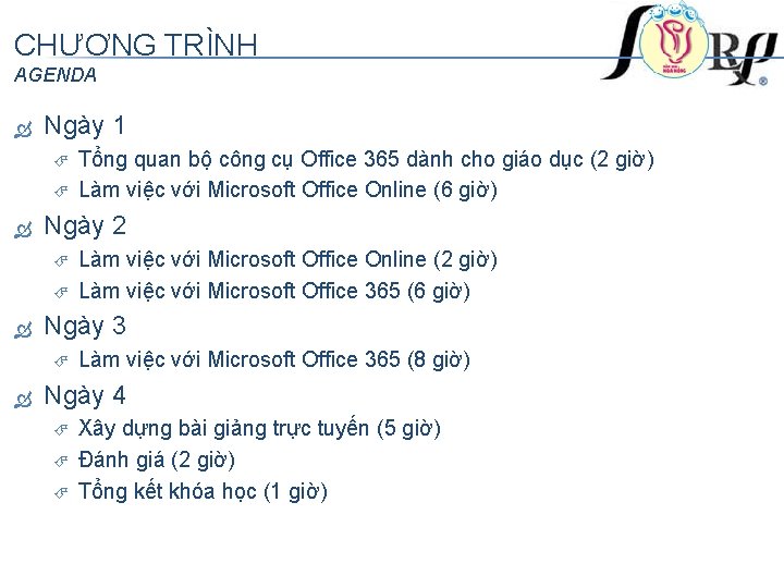 CHƯƠNG TRÌNH AGENDA Ngày 1 Ngày 2 Làm việc với Microsoft Office Online (2