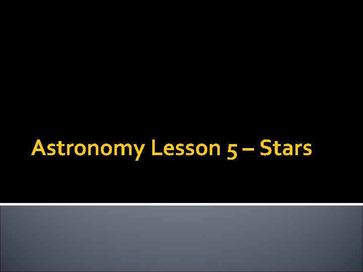 Astronomy Lesson 5 – Stars 