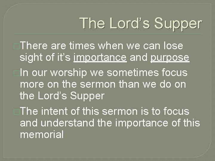 The Lord’s Supper �There are times when we can lose sight of it’s importance