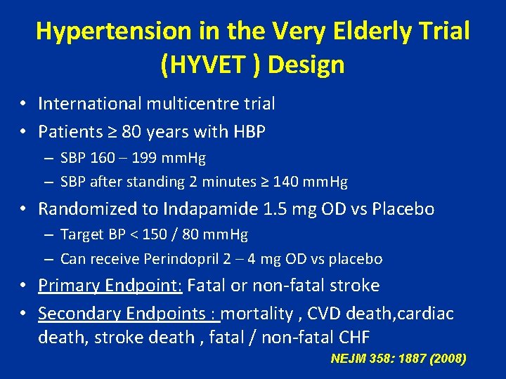 Hypertension in the Very Elderly Trial (HYVET ) Design • International multicentre trial •