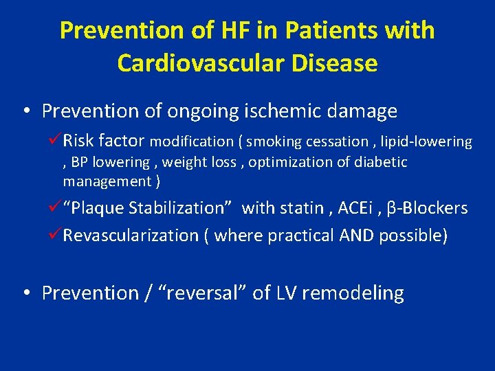 Prevention of HF in Patients with Cardiovascular Disease • Prevention of ongoing ischemic damage