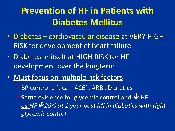 Prevention of HF in Patients with Diabetes Mellitus • Diabetes + cardiovascular disease at