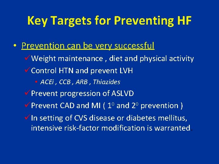 Key Targets for Preventing HF • Prevention can be very successful üWeight maintenance ,