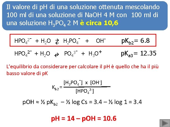 Il valore di p. H di una soluzione ottenuta mescolando 100 ml di una
