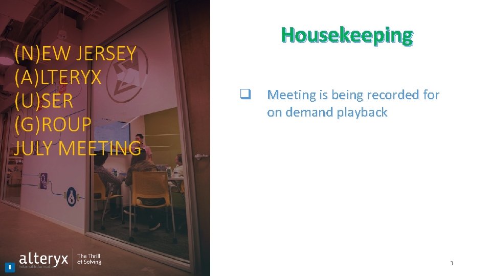 Housekeeping q Meeting is being recorded for on demand playback 3 