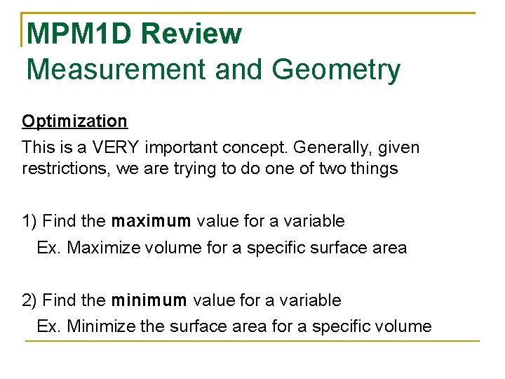 MPM 1 D Review Measurement and Geometry Optimization This is a VERY important concept.
