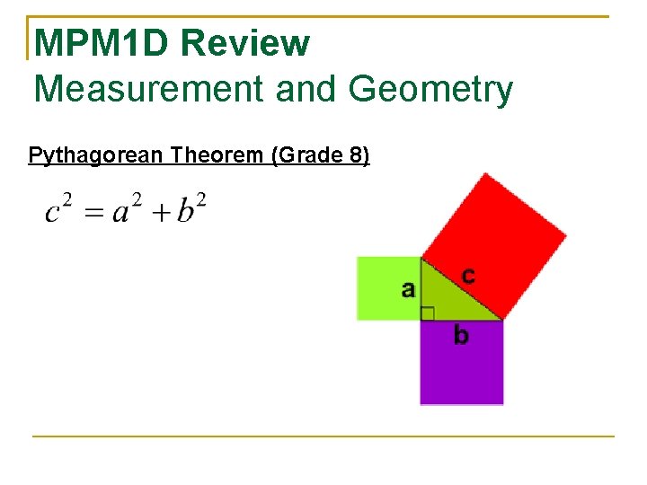 MPM 1 D Review Measurement and Geometry Pythagorean Theorem (Grade 8) 